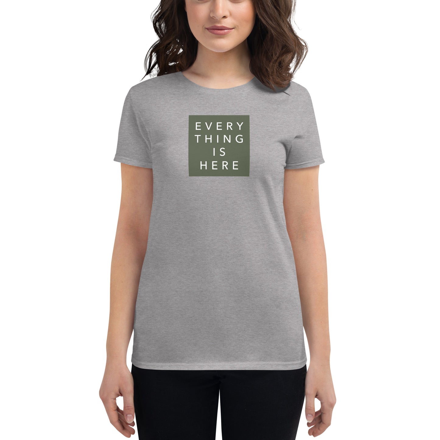 Everything is Here - Women's short sleeve t-shirt