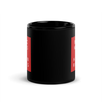 Basic Needs are Human Rights - Black Glossy Mug