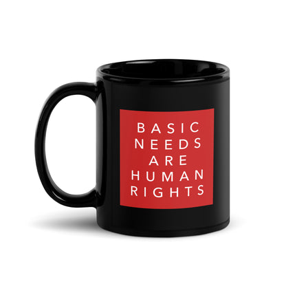 Basic Needs are Human Rights - Black Glossy Mug