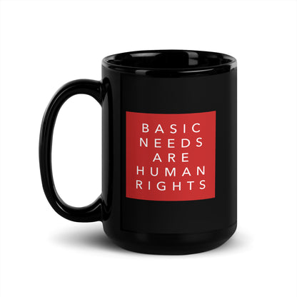 Basic Needs are Human Rights - Black Glossy Mug