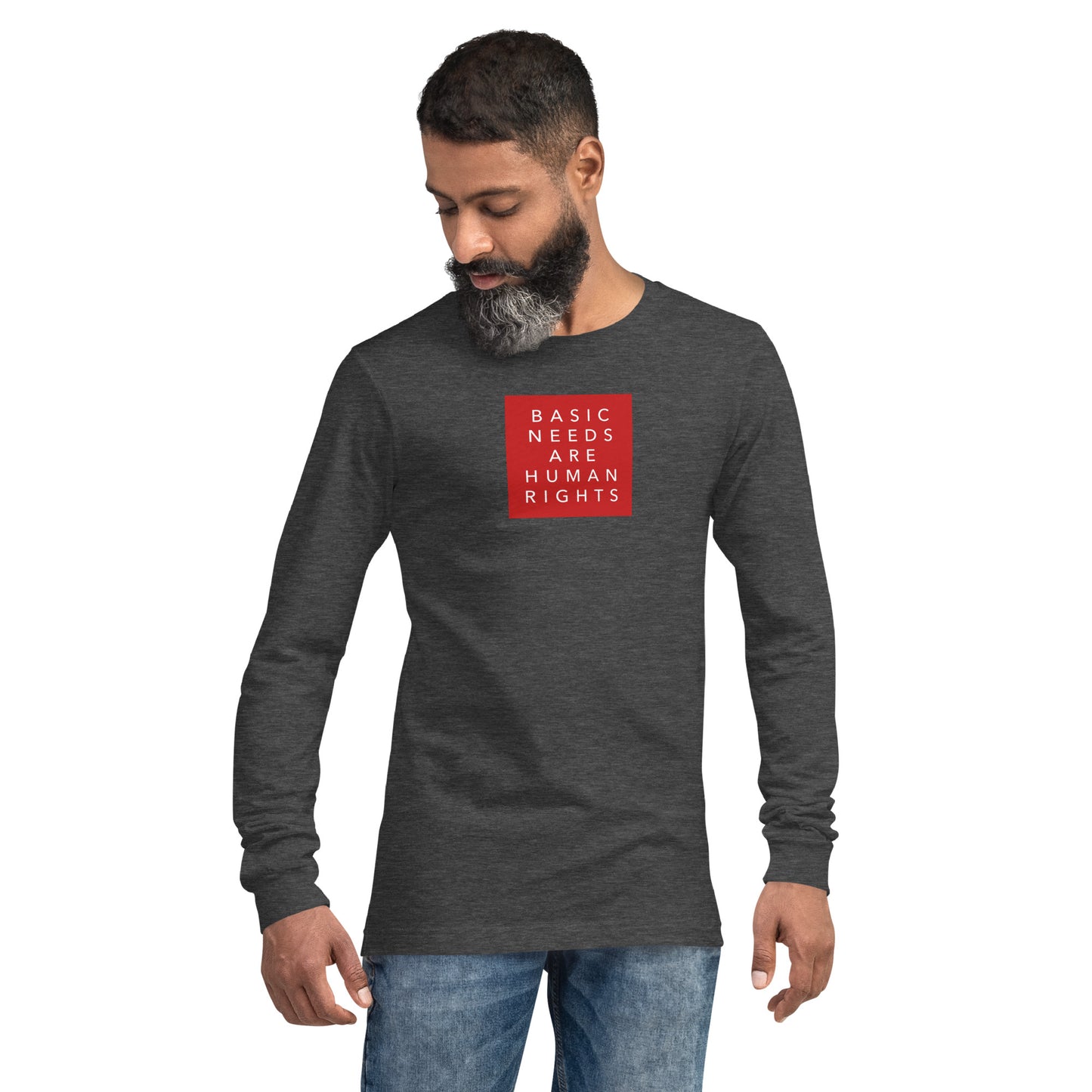Basic Needs are Human Rights - Unisex Long Sleeve Tee