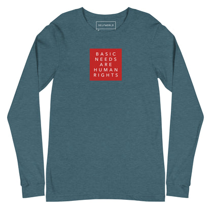 Basic Needs are Human Rights - Unisex Long Sleeve Tee