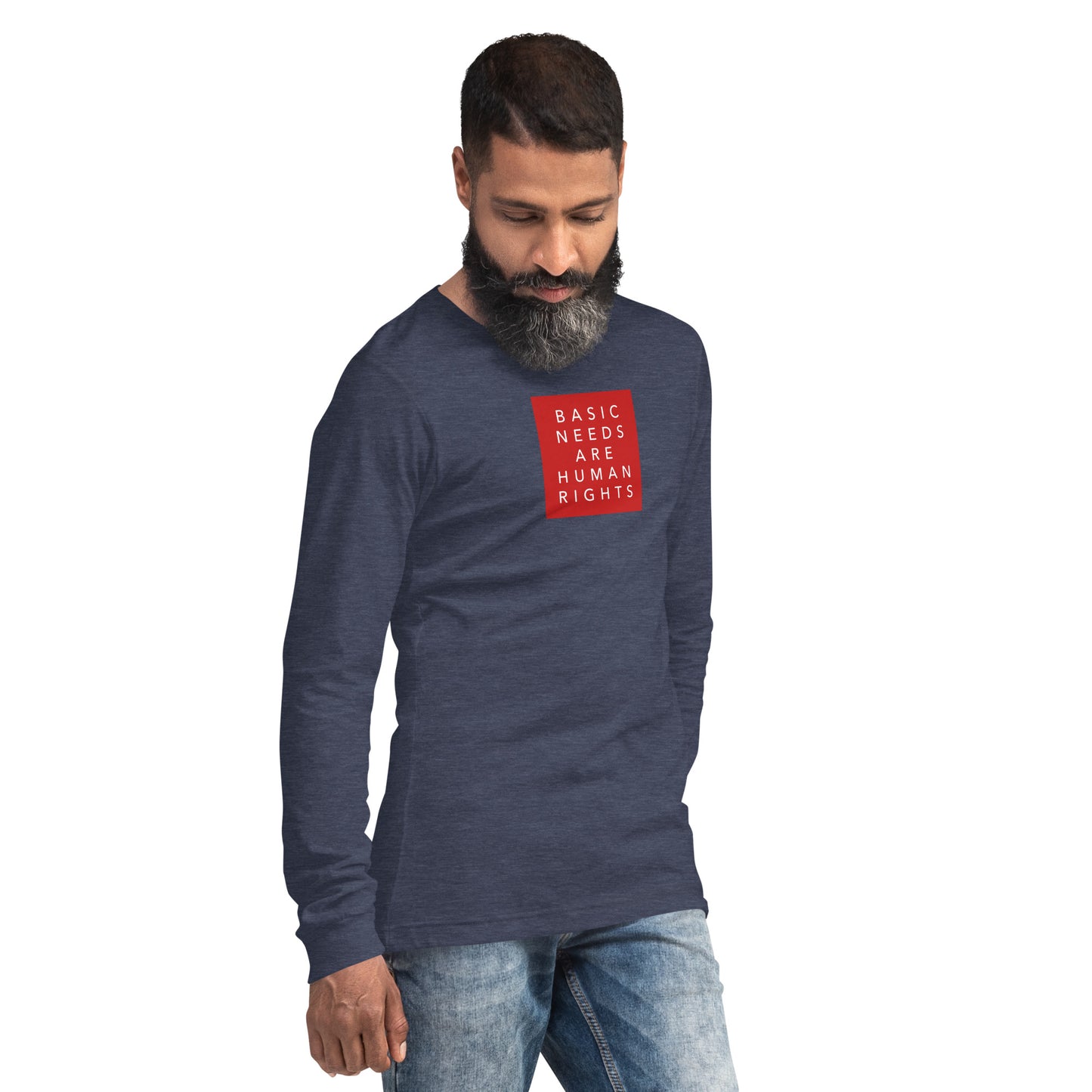 Basic Needs are Human Rights - Unisex Long Sleeve Tee