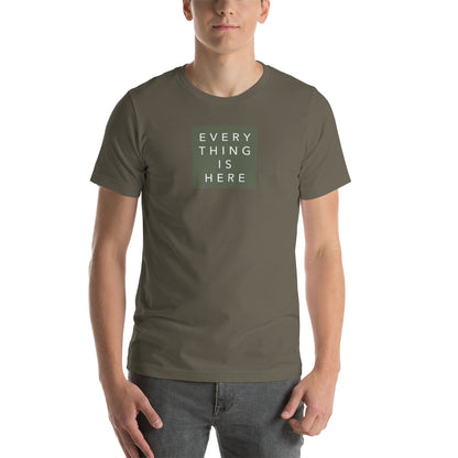 Everything is Here - Unisex t-shirt