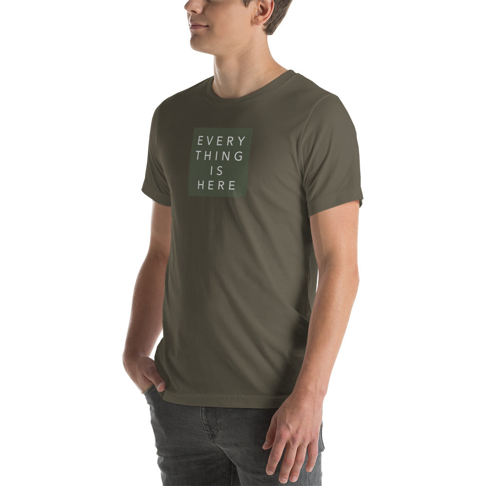 Everything is Here - Unisex t-shirt