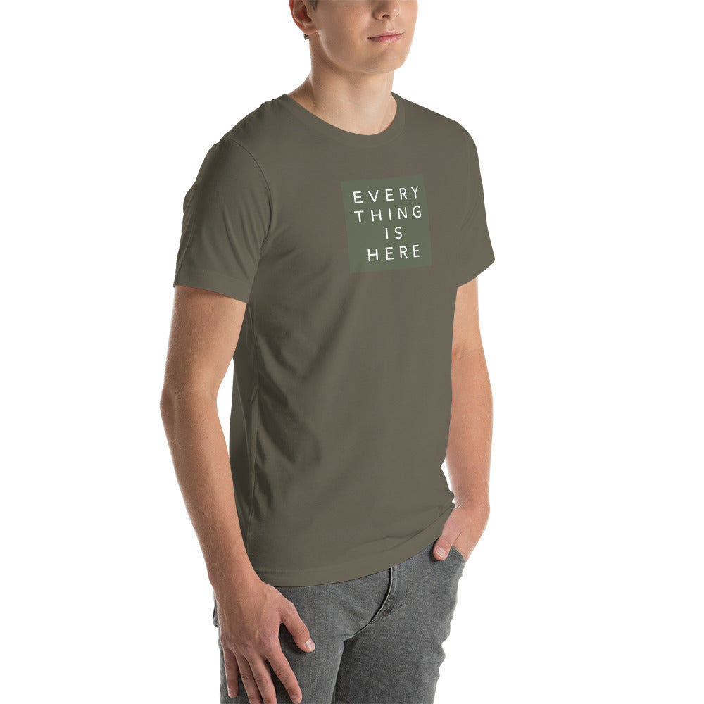 Everything is Here - Unisex t-shirt
