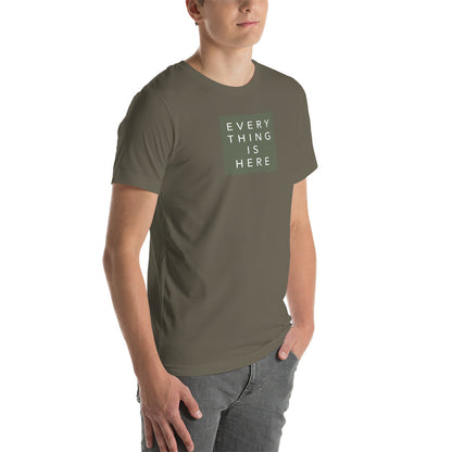Everything is Here - Unisex t-shirt