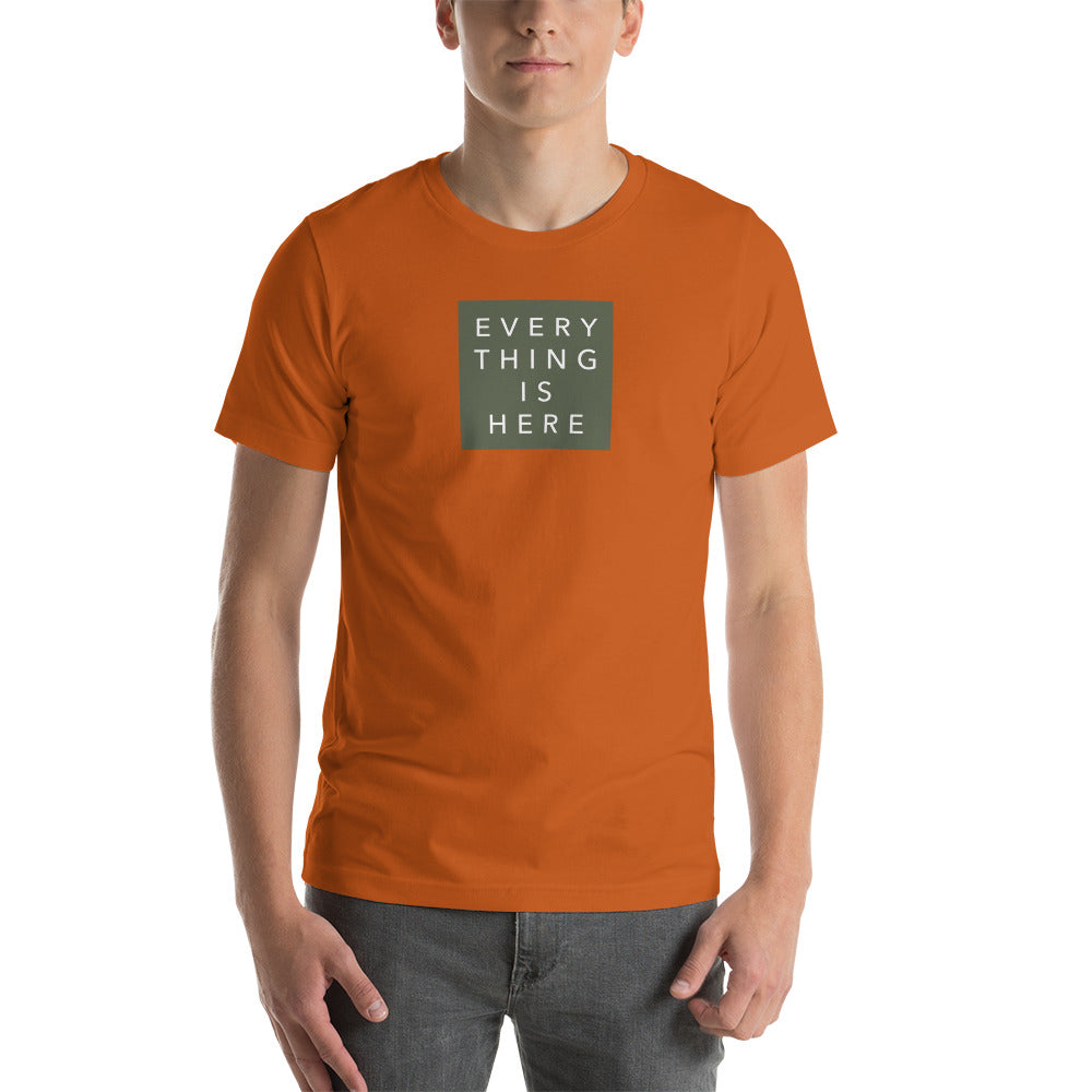 Everything is Here - Unisex t-shirt
