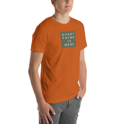 Everything is Here - Unisex t-shirt