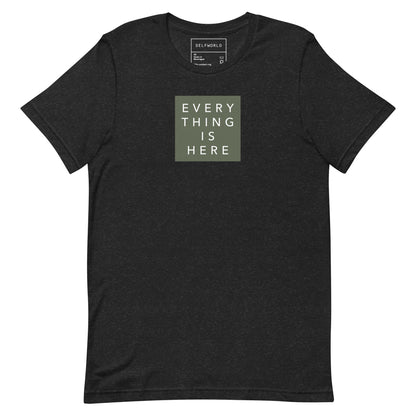 Everything is Here - Unisex t-shirt