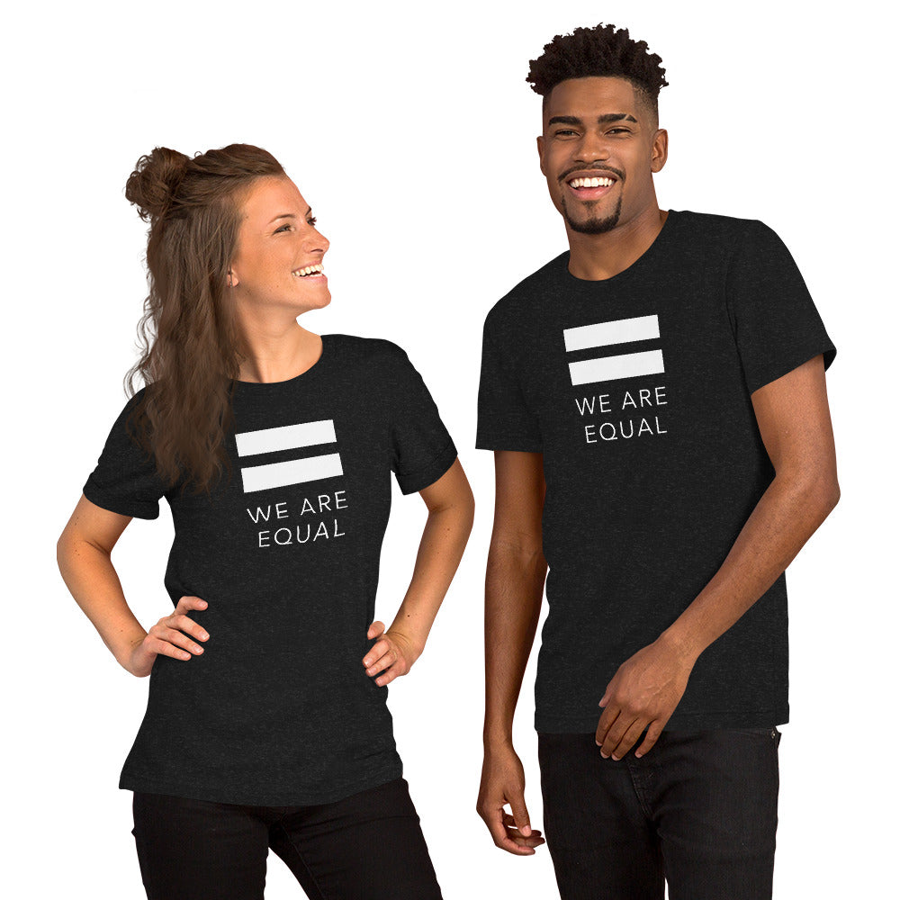 We are Equal - Unisex t-shirt