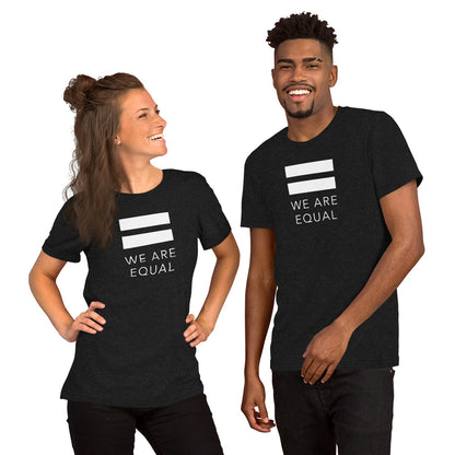 We are Equal - Unisex t-shirt