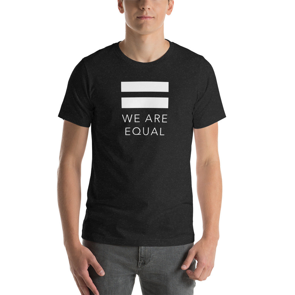 We are Equal - Unisex t-shirt
