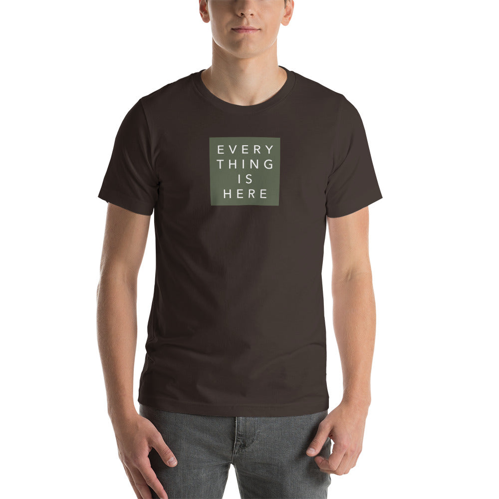 Everything is Here - Unisex t-shirt