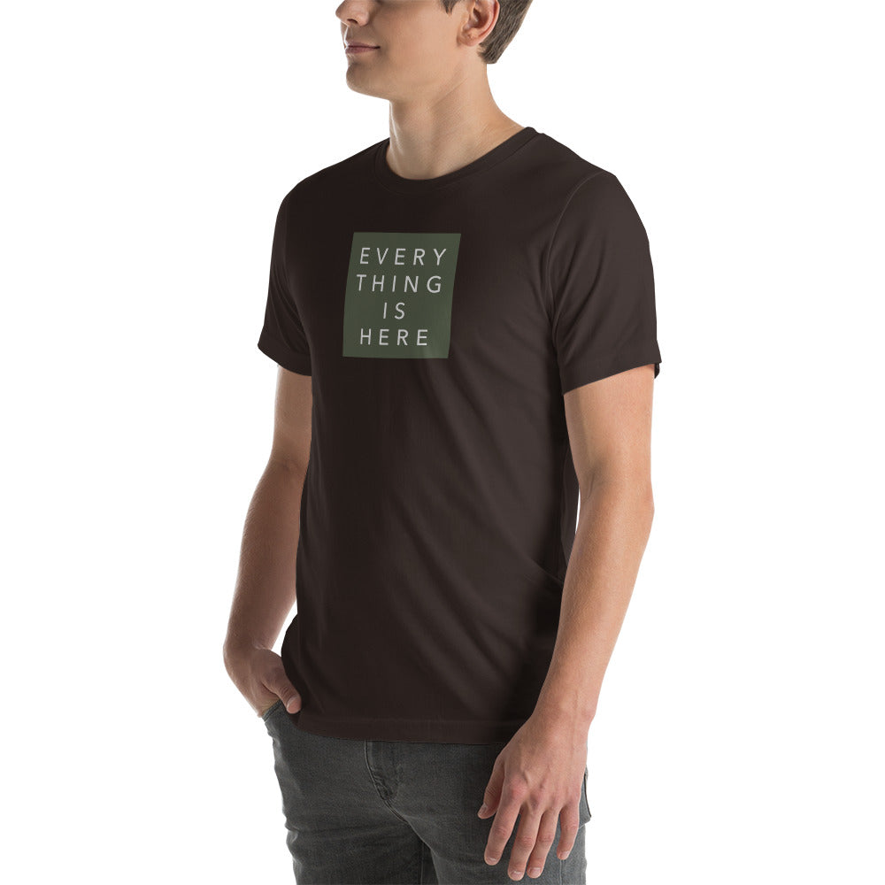 Everything is Here - Unisex t-shirt
