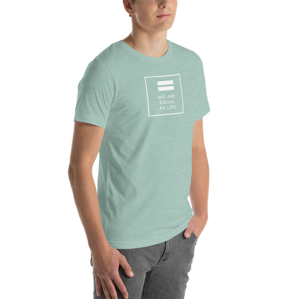 We are Equal as Life (square) - Unisex t-shirt