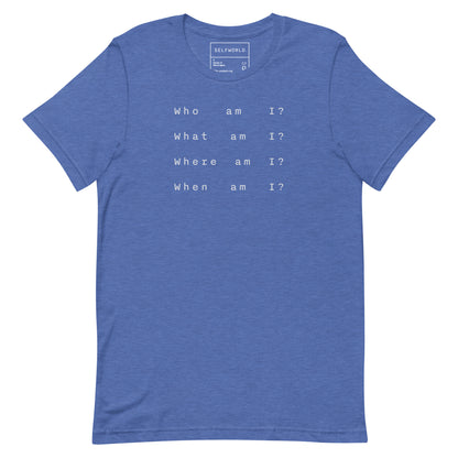 Who, What, When, Where Am I? - Unisex t-shirt