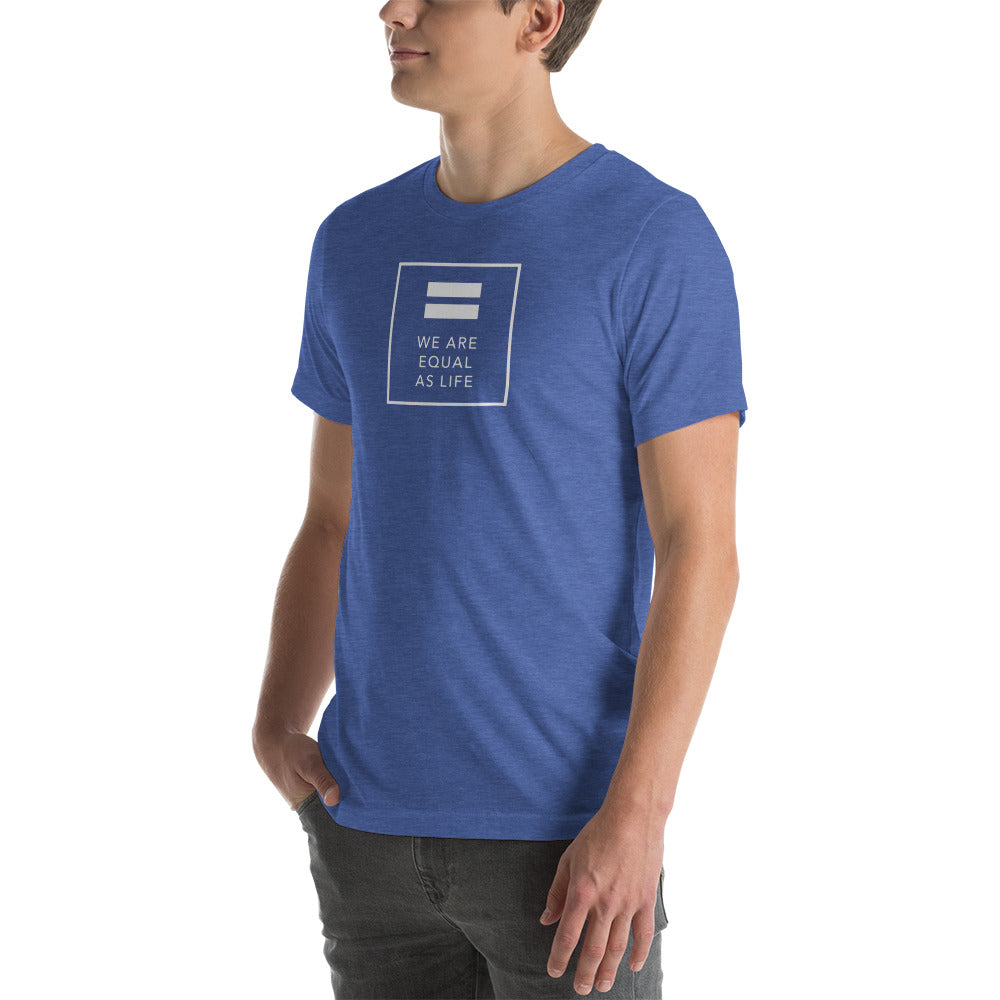 We are Equal as Life (square) - Unisex t-shirt