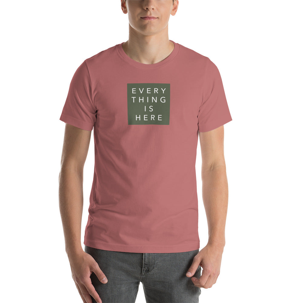 Everything is Here - Unisex t-shirt