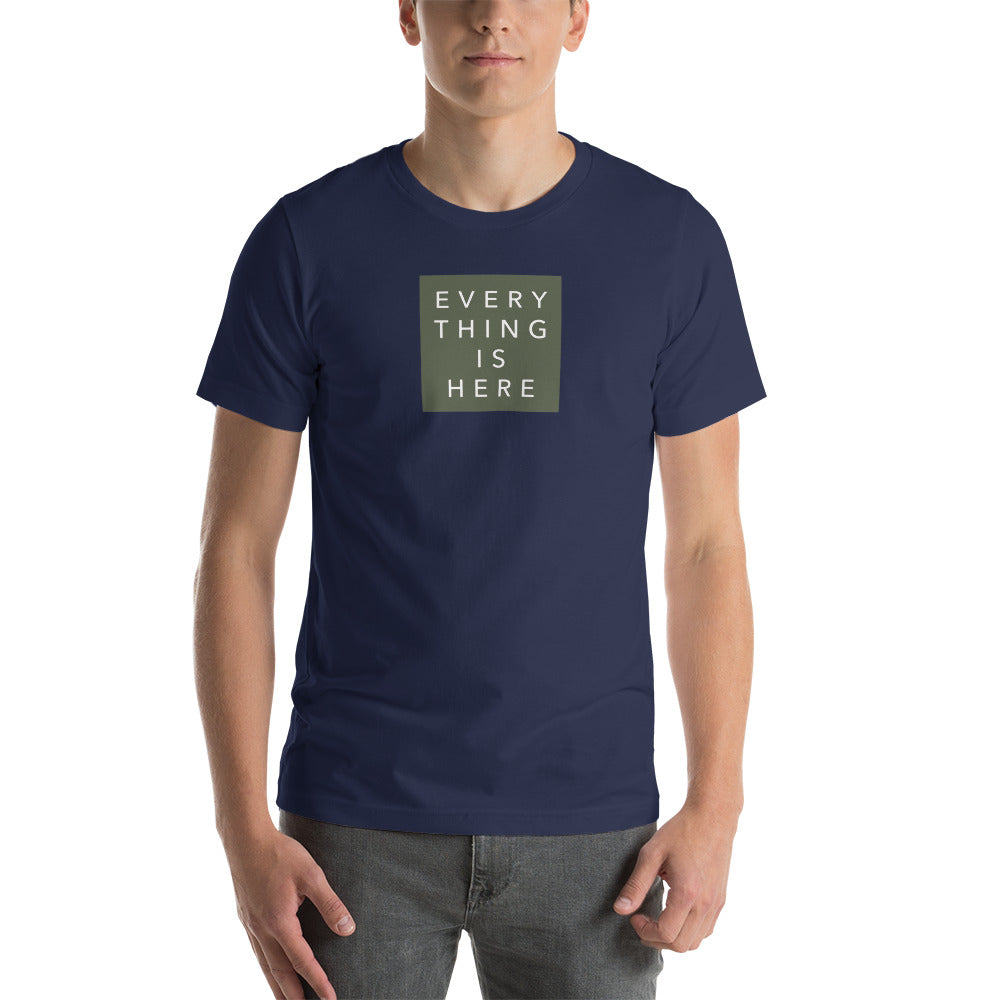 Everything is Here - Unisex t-shirt