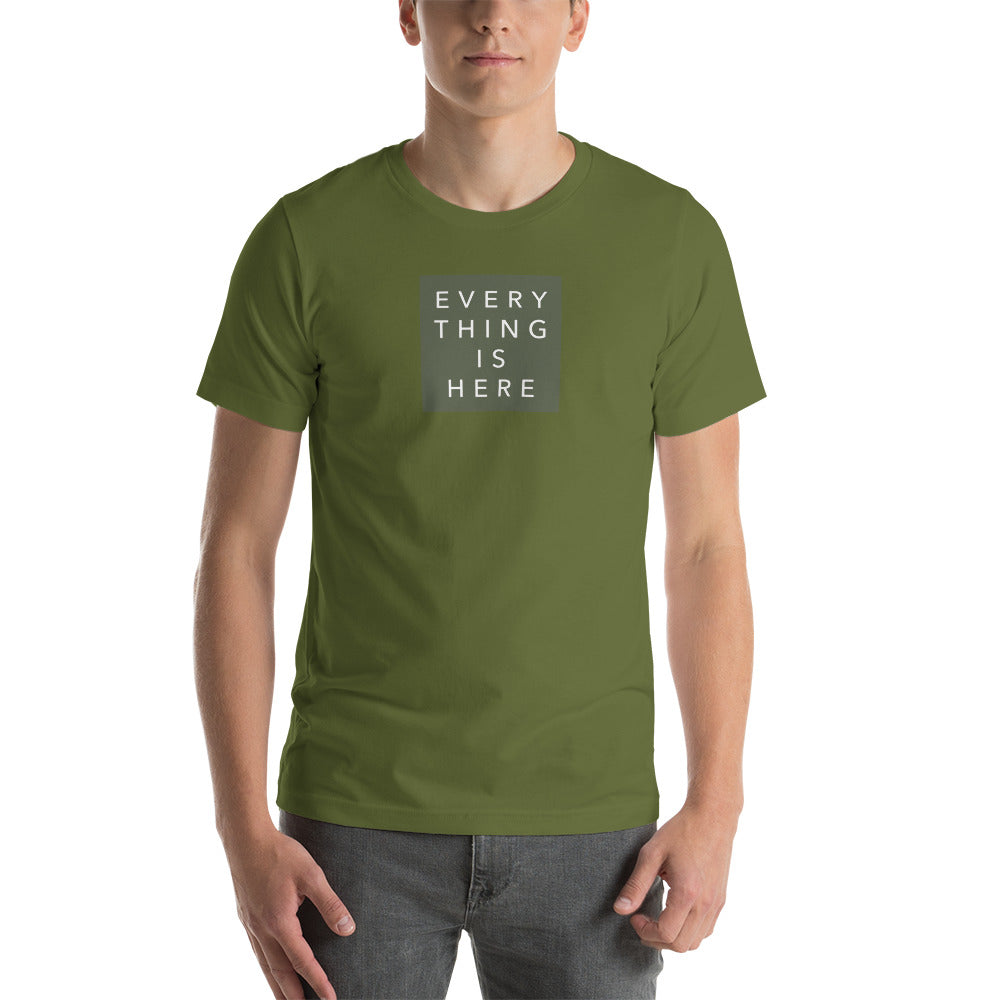 Everything is Here - Unisex t-shirt