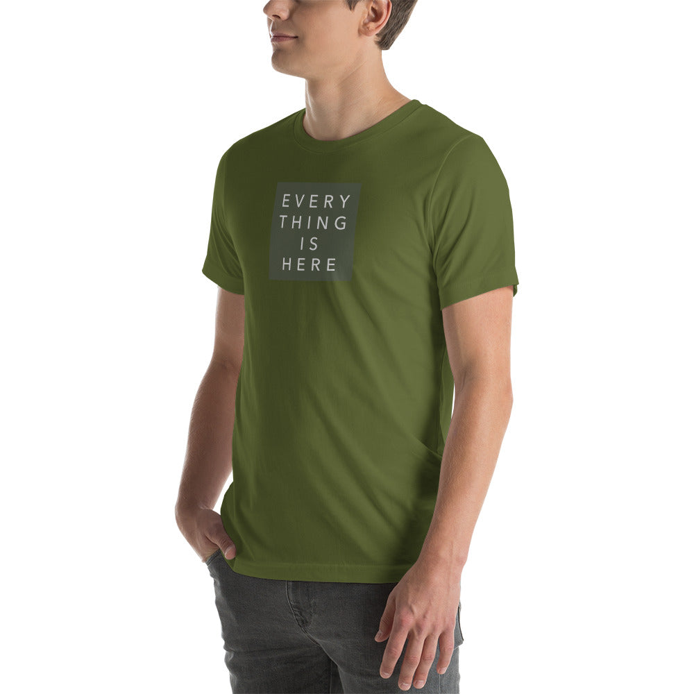 Everything is Here - Unisex t-shirt