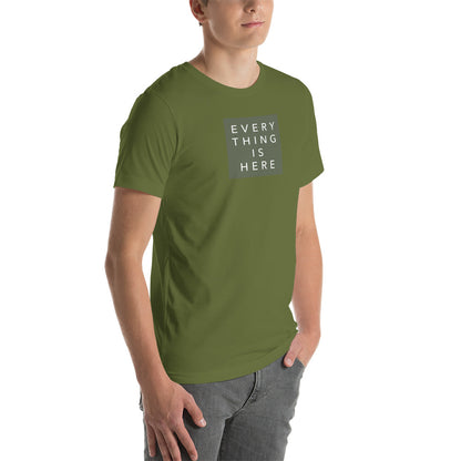 Everything is Here - Unisex t-shirt