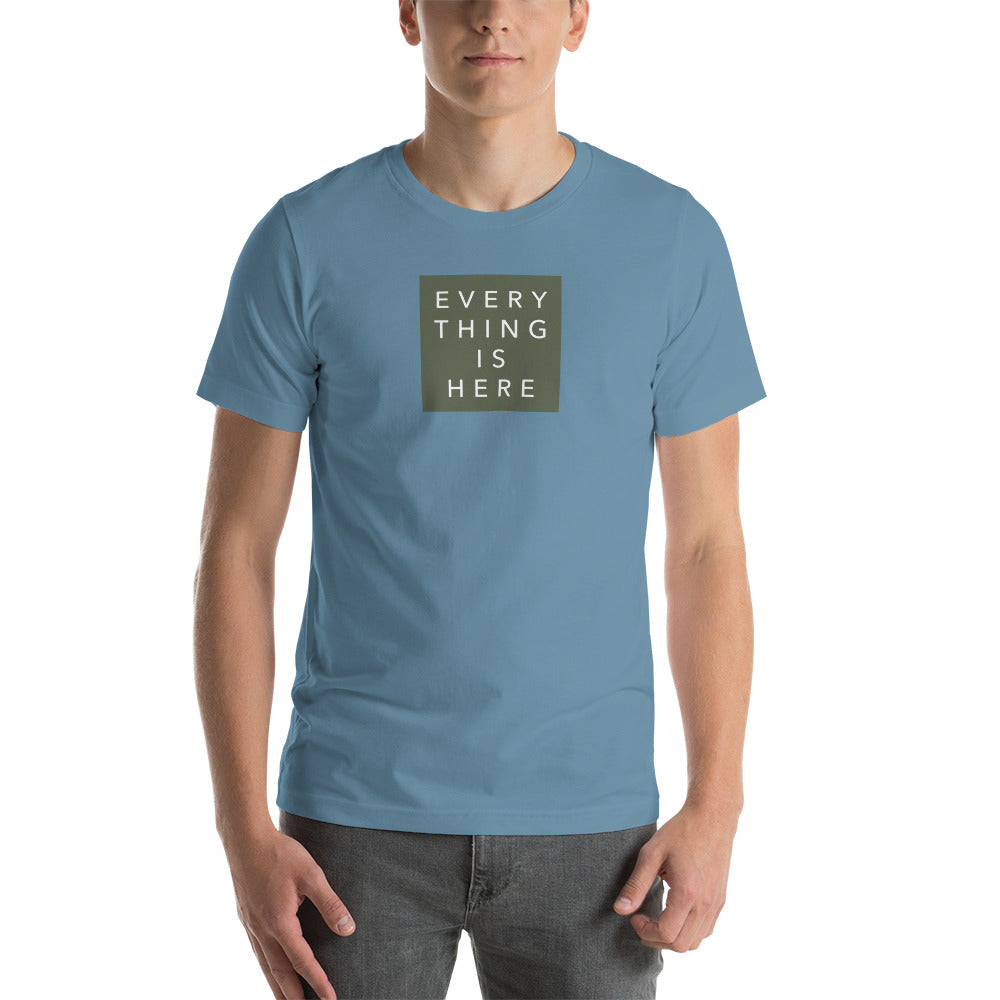 Everything is Here - Unisex t-shirt